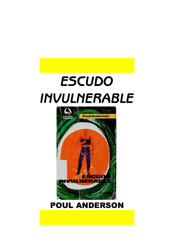 Portada de Microsoft Word - Poul Anderson - Escudo Invulnerable.rtf